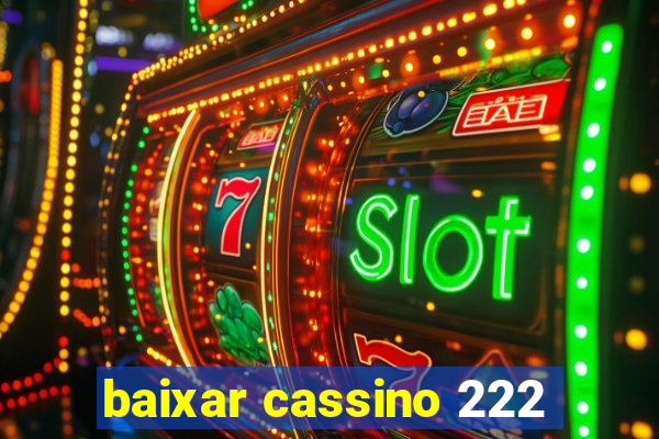 baixar cassino 222